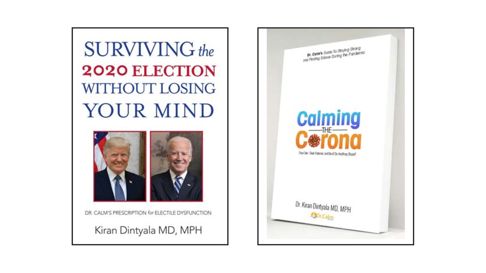 Acclaimed Leadership Speaker Kiran Dintyala MD, Dr. Calm, to be Published by J. Boylston & Company for his Books: "SURVIVING THE 2020 ELECTION WITHOUT LOSING YOUR MIND" and "CALMING THE CORONA" Represented by Agent Alan Morell of CMP