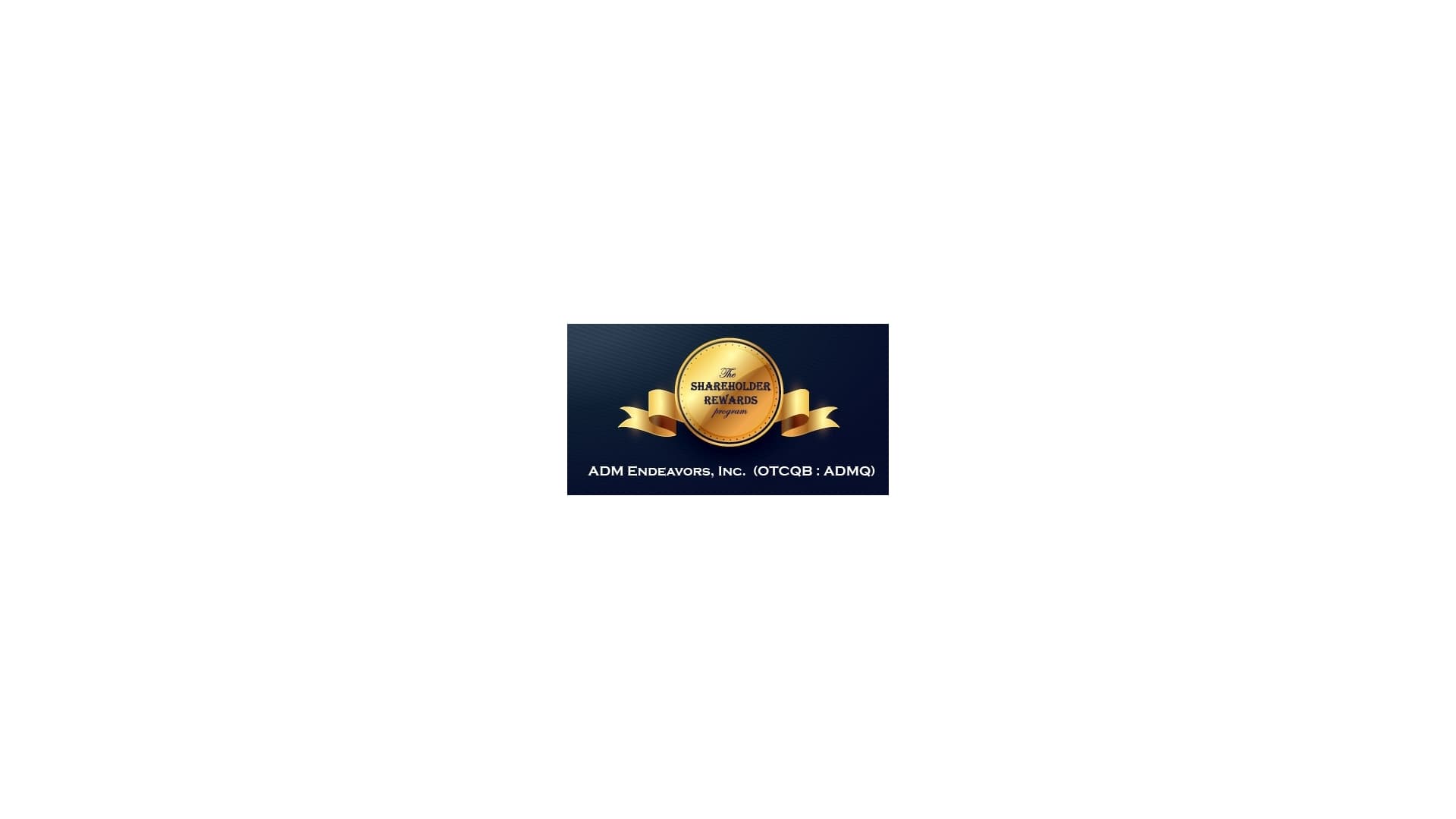 ADM Endeavors, Inc. (OTCQB:ADMQ) Announces Its Plan to Continue Shareholder Rewards Program for Next Quarter