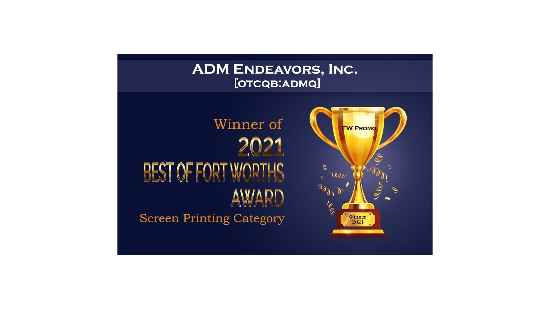 ADM Endeavors, Inc. Subsidiary FW Promo Wins 2021 Best of Fort Worth Award in the Screen Printing Category