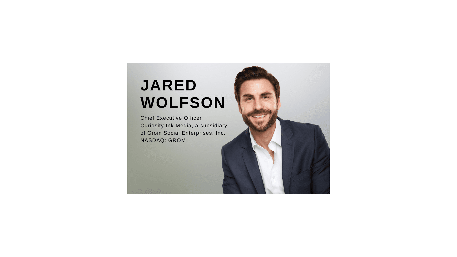 Jared Wolfson, CEO of Curiosity Media Ink, a Subsidiary of Grom Social Enterprises, is Featured in an Interview With SmallCapsDaily