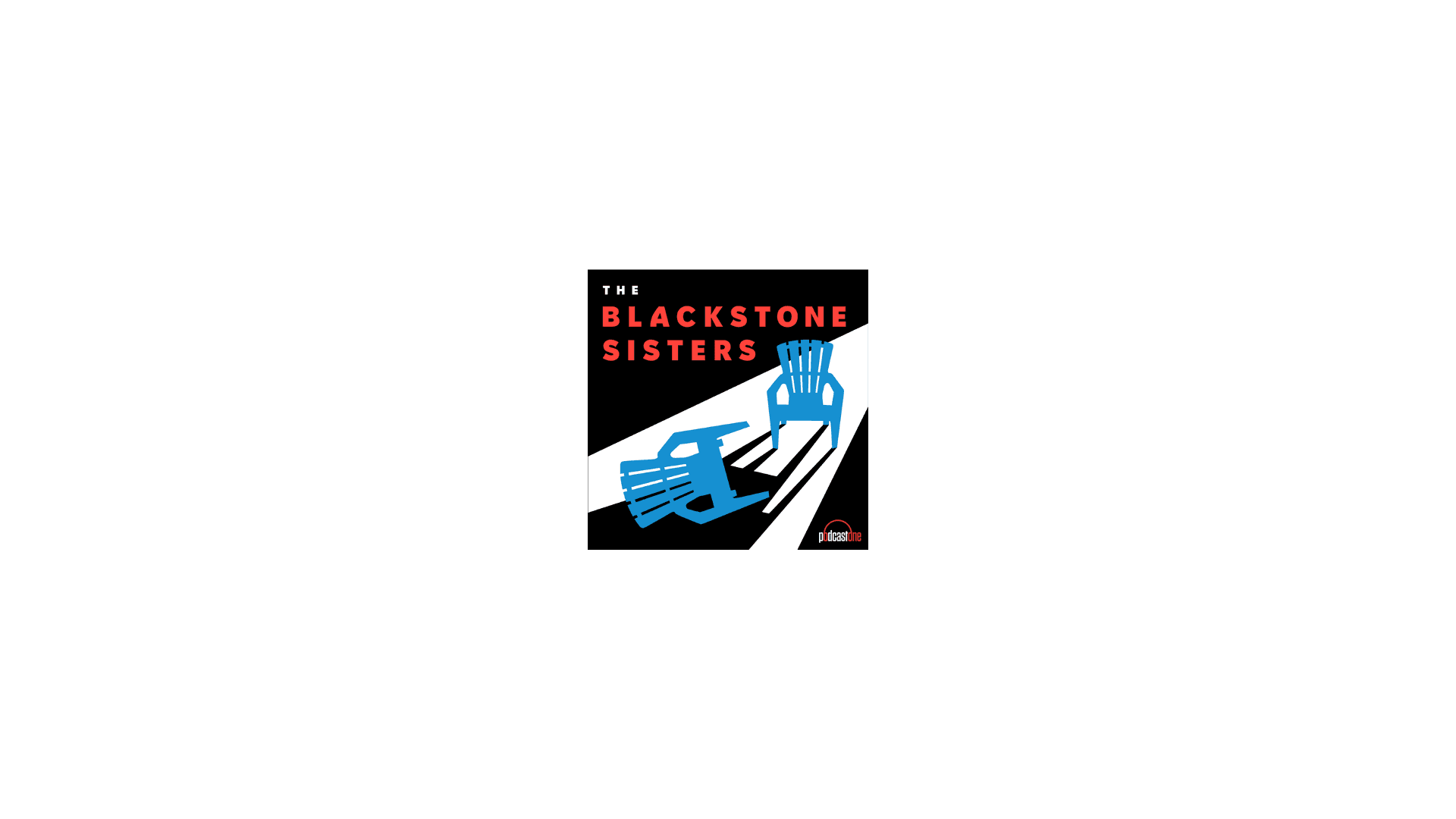 PodcastOne Partners with Emmy Award Winning Journalist and Filmmaker Barbara Schroeder for the Exclusive Release of Season 2 of Bad Bad Thing: The Blackstone Sisters